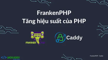 FrankenPHP: Tăng hiệu suất PHP với App Server